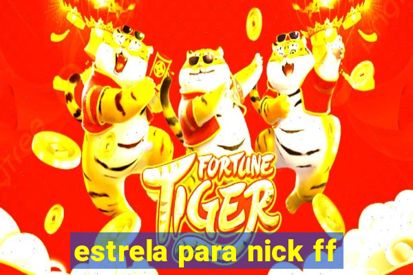 estrela para nick ff